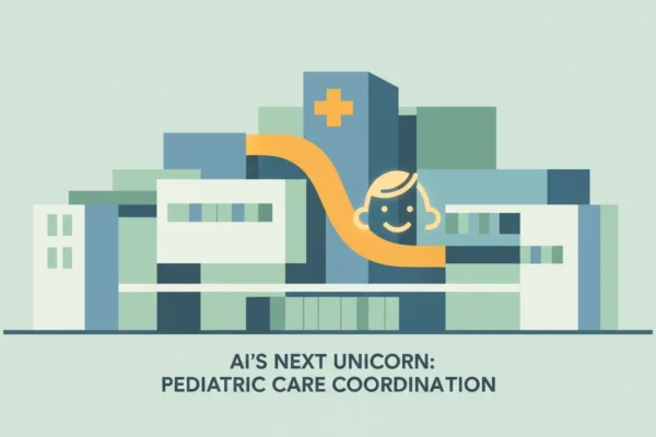 AI’s Next Unicorn: Pediatric Care Coordination Contenders